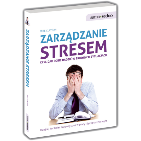 Zarządzanie stresem, czyli jak sobie radzić w trudnych sytuacjach