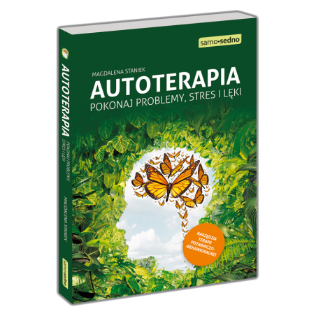 Autoterapia. Pokonaj problemy, stres i lęki