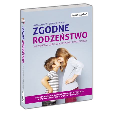 Zgodne rodzeństwo. Jak wspierać dzieci w budowaniu trwałej więzi?