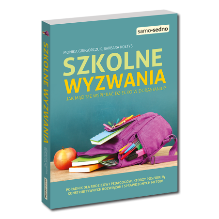 Szkolne wyzwania. Jak mądrze wspierać dziecko w dorastaniu?