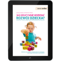 Jak kreatywnie wspierać rozwój dziecka? (e-book)