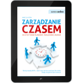 Zarządzanie czasem Jak efektywnie planować i realizować zadania (e-book)