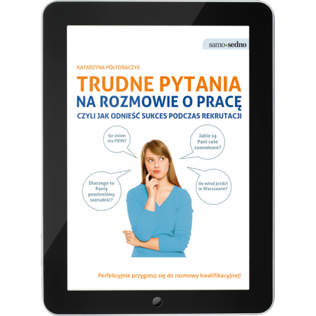Trudne pytania na rozmowie o pracę, czyli jak odnieść sukces podczas rekrutacji (e-book)