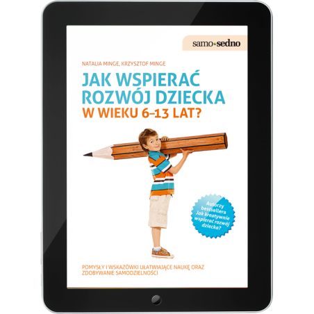 Jak wspierać rozwój dziecka w wieku 6-13 lat? (e-book)