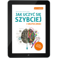 Jak uczyć się szybciej i skuteczniej  (e-book)
