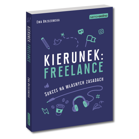 Kierunek: freelance. Sukces na własnych zasadach