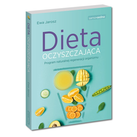 Dieta oczyszczająca. Program naturalnej regeneracji organizmu
