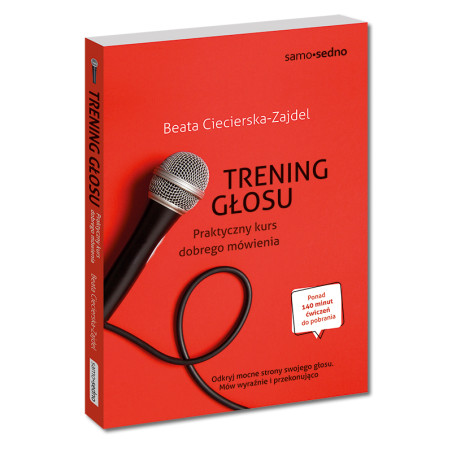 Trening głosu. Praktyczny kurs dobrego mówienia. Nowe wydanie