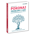 Pokonaj problemy i lęki Terapia poznawczo-behawioralna w praktyce
